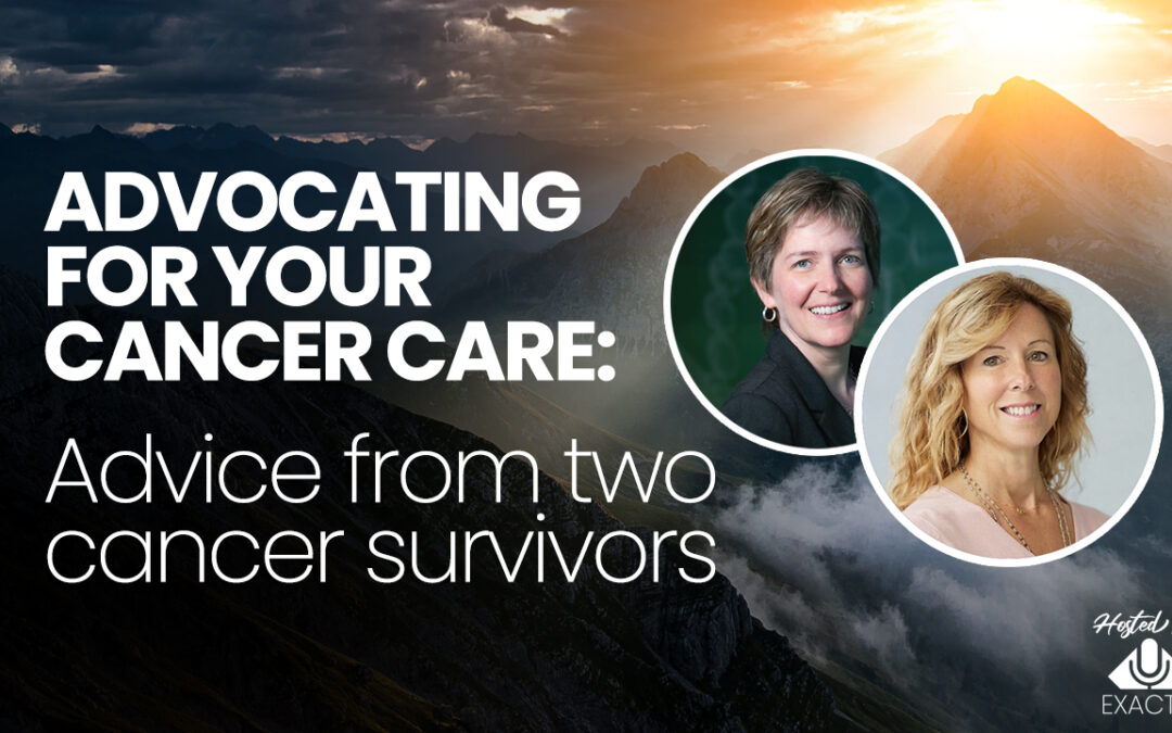 Advocating for Your Cancer Care: Advice from Two Cancer Survivors with Dr. Catalina Lopez-Correa and Suzan McNamara