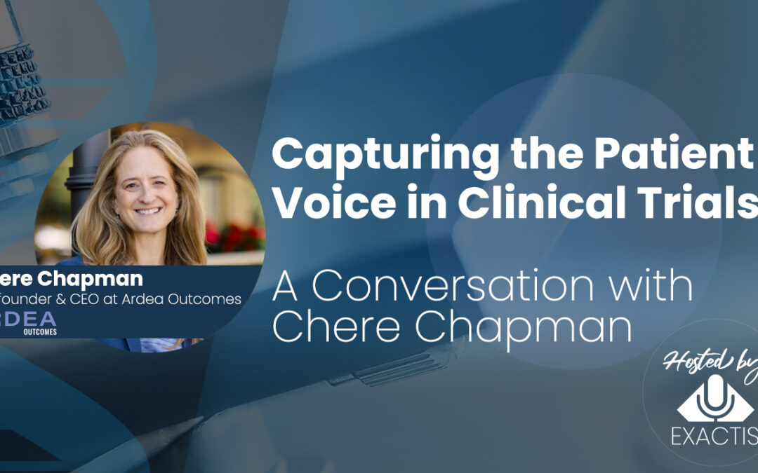 Capturing the Patient Voice in Clinical Trials: A Conversation with Chere Chapman