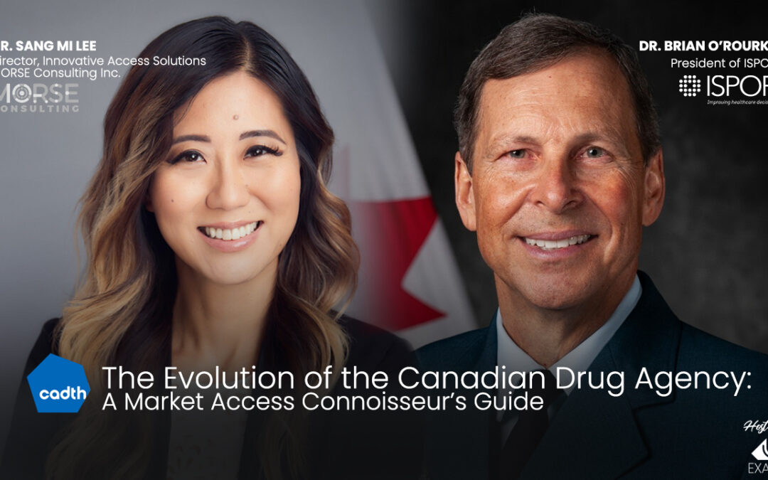 The Evolution of the Canadian Drug Agency: A Market Access Connoisseur’s Guide with Sang Mi Lee and Brian O’Rourke