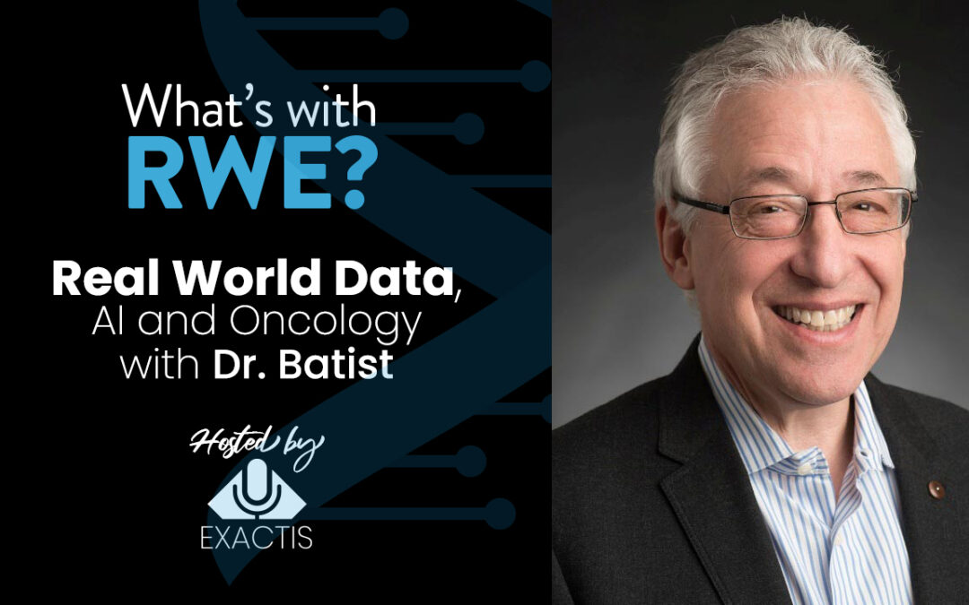 Real World Data, AI, and Oncology with Dr. Gerald Batist